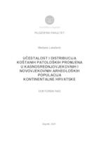 prikaz prve stranice dokumenta Učestalost i distribucija koštanih patoloških promjena u kasnosrednjovjekovnih i novovjekovnih arheoloških populacija kontinentalne Hrvatske