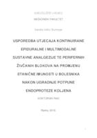 prikaz prve stranice dokumenta USPOREDBA UTJECAJA KONTINUIRANE EPIDURALNE I MULTIMODALNE SUSTAVNE ANALGEZIJE TE PERIFERNIH ŽIVČANIH BLOKOVA NA PROMJENU STANIČNE IMUNOSTI U BOLESNIKA NAKON UGRADNJE POTPUNE ENDOPROTEZE KOLJENA