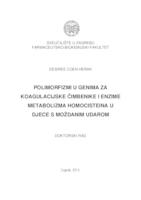 prikaz prve stranice dokumenta Polimorfizmi u genima za koagulacijske čimbenike i enzime metabolizma homocisteina u djece s moždanim udarom