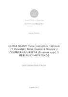 prikaz prve stranice dokumenta Uloga gljive Hymenoscyphus fraxineus (T. Kowalski) Baral, Queloz & Hosoya u odumiranju jasena (Fraxinus spp.) u Republici Hrvatskoj